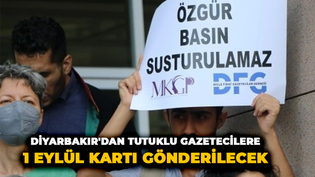 Diyarbakır'dan tutuklu gazetecilere 1 Eylül kartı gönderilecek
