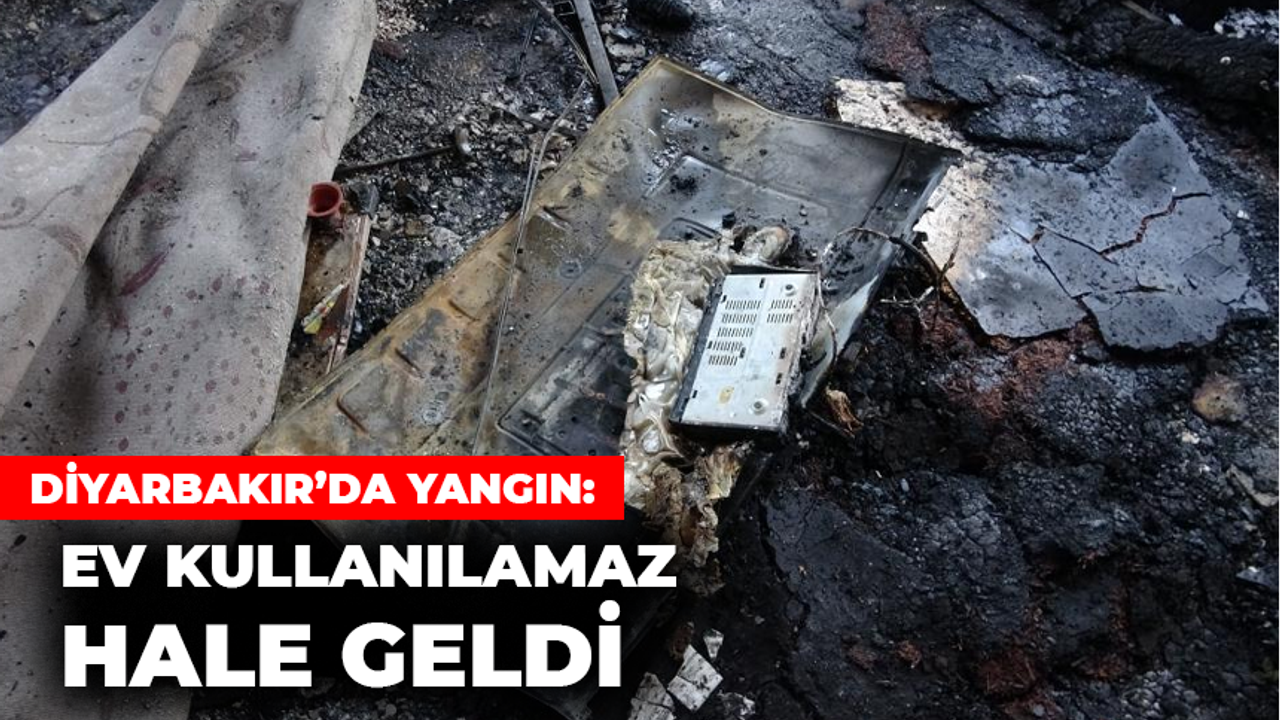 Diyarbakır’da yangın: Ev kullanılamaz hale geldi