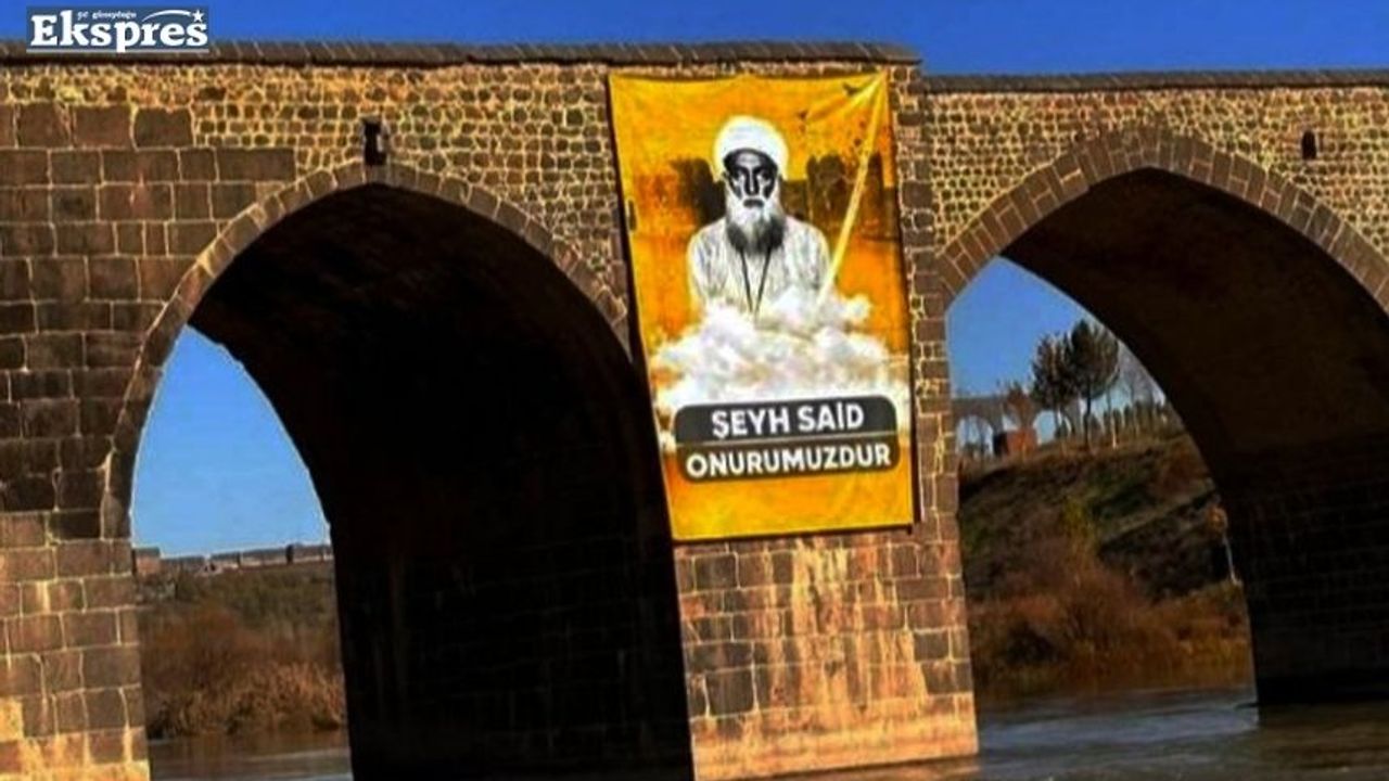 Şeyh Said’in posteri Tarihi On Gözlü Köprü’ye asıldı