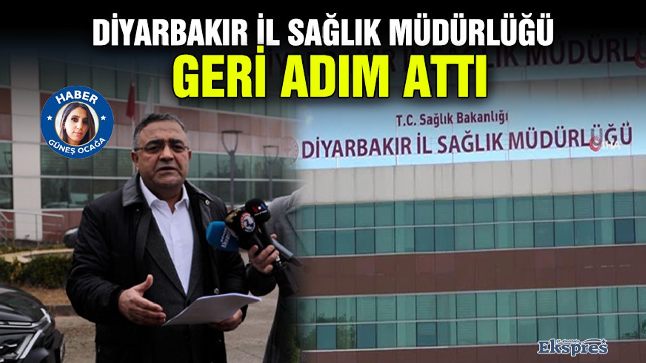 Diyarbakır İl Sağlık Müdürlüğü geri adım attı