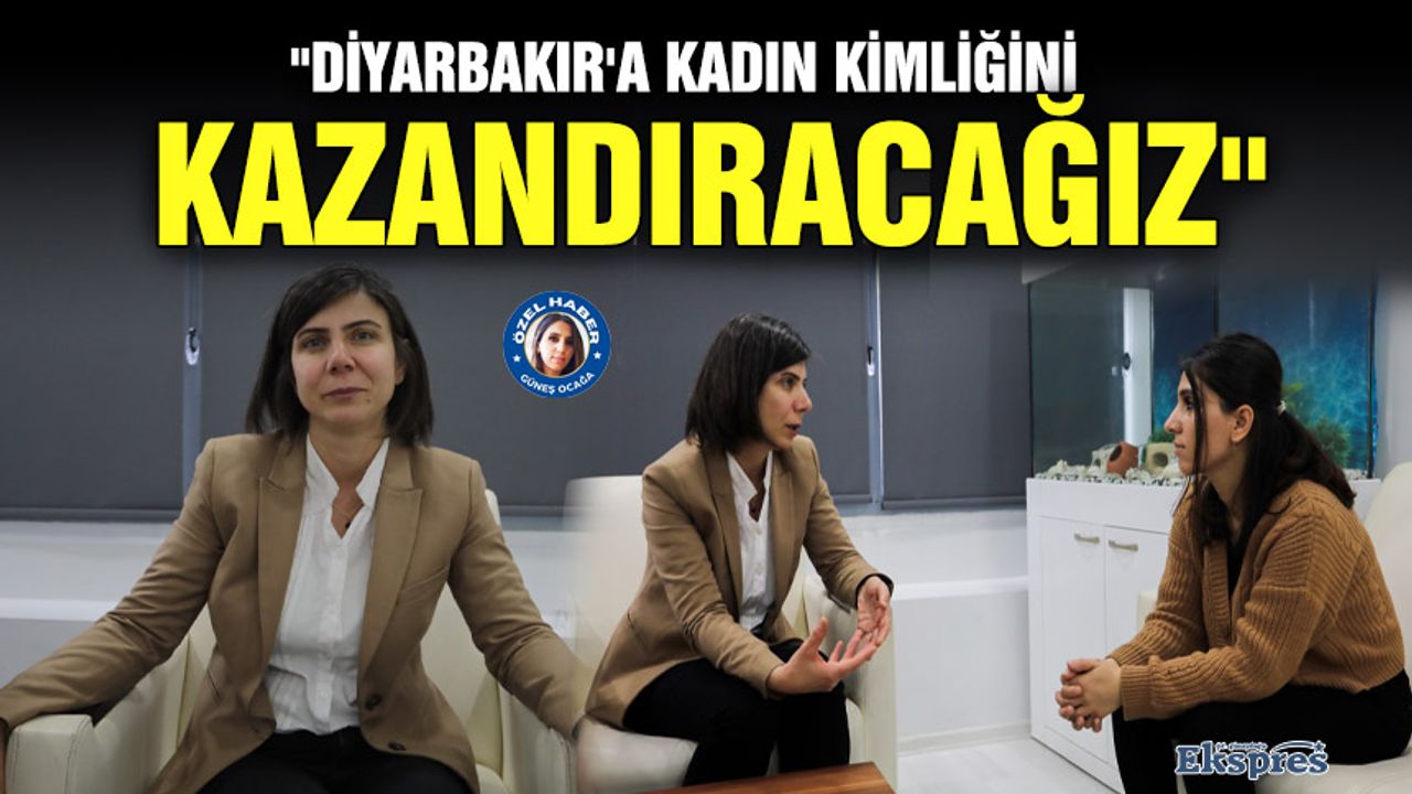 "Diyarbakır'a kadın kimliğini kazandıracağız"