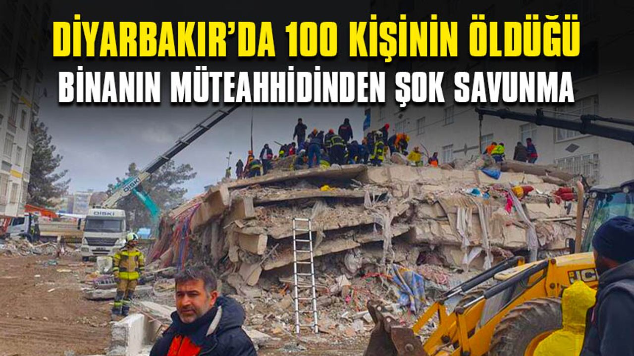 Diyarbakır’da 100 kişinin öldüğü binanın müteahhidinden şok savunma