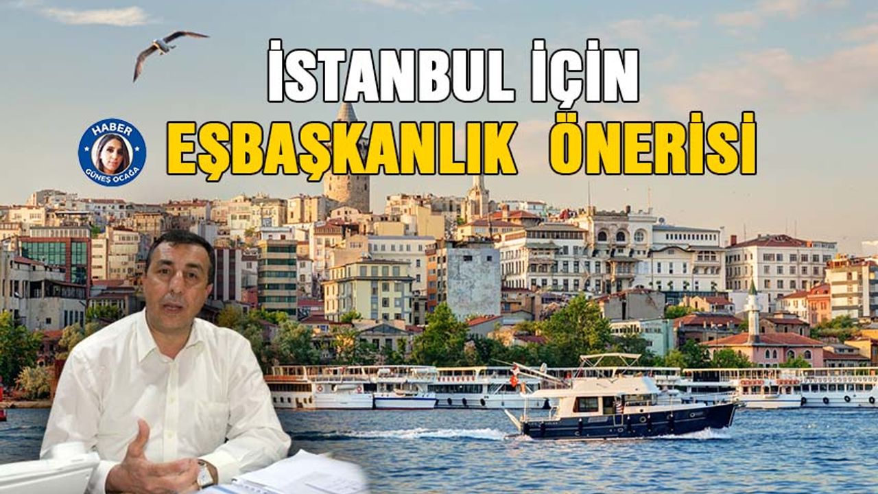 İstanbul için eşbaşkanlık  önerisi