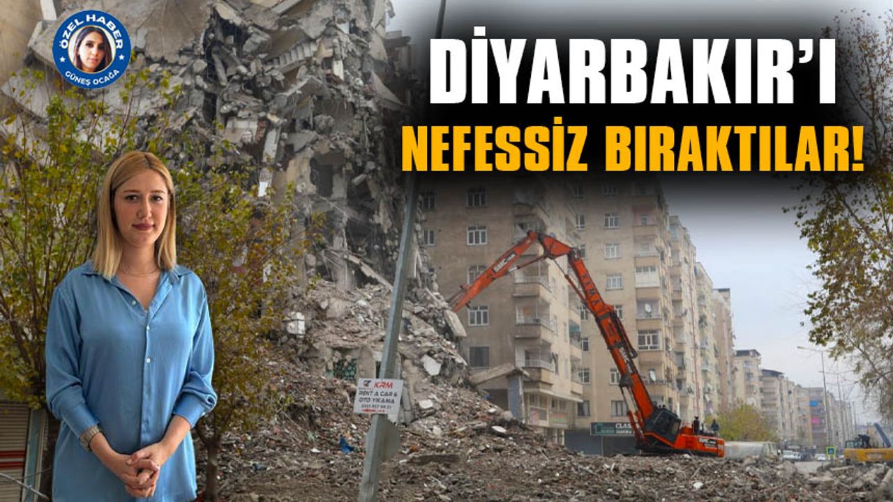 DİYARBAKIR'I NEFESSİZ BIRAKTILAR!