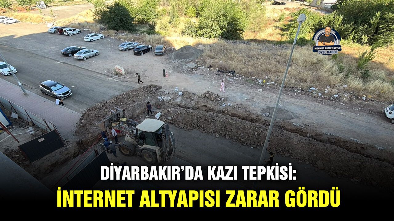 Diyarbakır'da kazı tepkisi: İnternet altyapısı zarar gördü