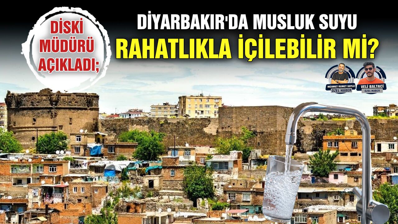 DİSKİ Müdürü açıkladı; Diyarbakır'da musluk suyu rahatlıkla içilebilir mi?
