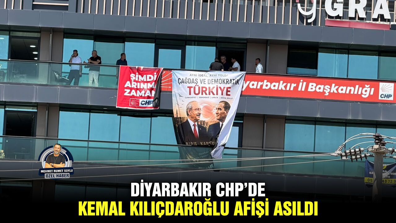 Diyarbakır CHP’de Kemal Kılıçdaroğlu afişi asıldı