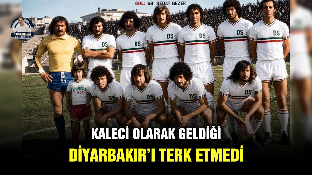 Kaleci olarak geldiği Diyarbakır’ı terk etmedi