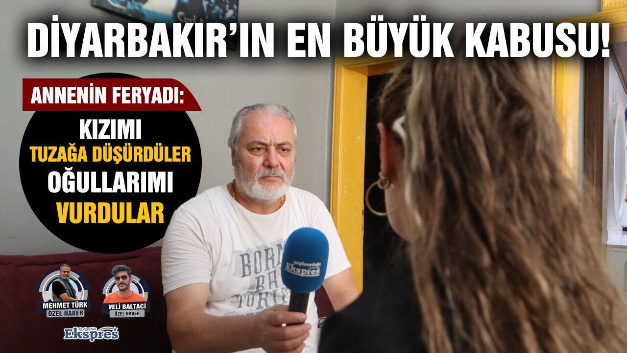 Diyarbakır'ın en büyük kabusu! Kızımı tuzağa düşürdüler, oğullarımı vurdular