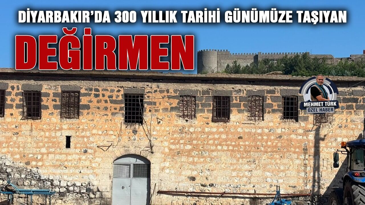 Diyarbakır'da 300 yıllık tarihi günümüze taşıyan değirmen