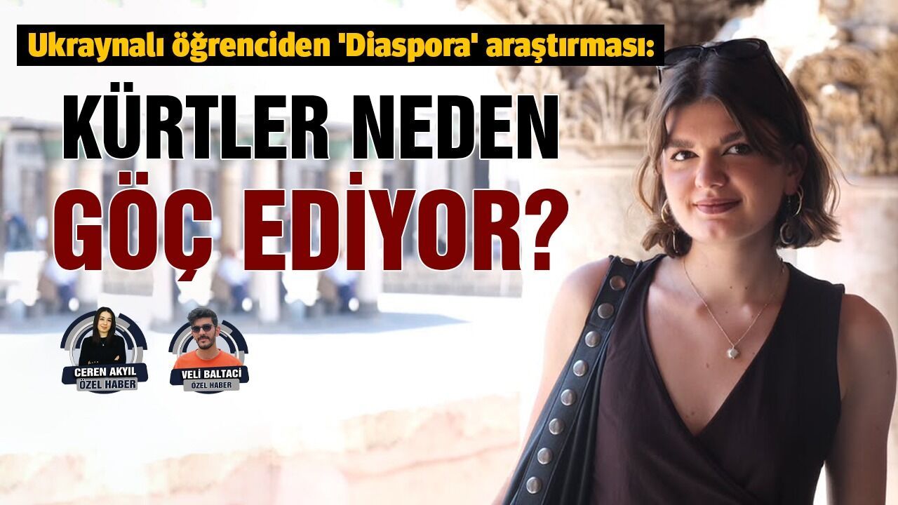 Ukraynalı öğrenciden 'Diaspora' araştırması: Kürtler neden göç ediyor?