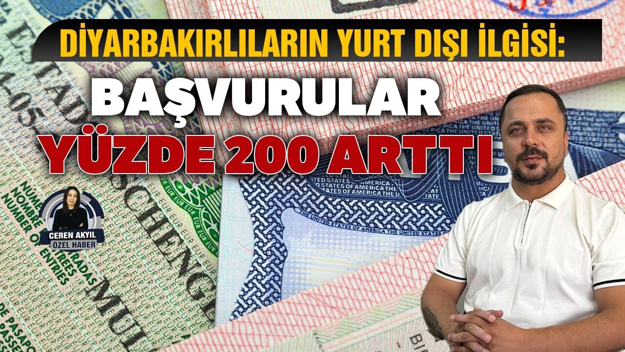 Diyarbakırlıların yurt dışı ilgisi: Başvurular yüzde 200 arttı