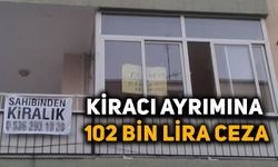 Kiracı ayrımına 102 bin lira ceza