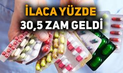 İlaca yüzde 30,5 zam geldi