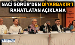 Naci Görür’den Diyarbakır’ı rahatlatan açıklama