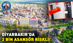 Diyarbakır’da 2 bin asansör riskli!