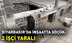 Diyarbakır’da inşaatta göçük: 2 işçi yaralı