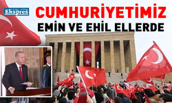 Erdoğan: Cumhuriyetimiz emin ve ehil ellerde