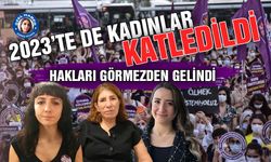 2023’TE DE KADINLAR KATLEDİLDİ