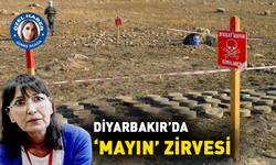 DİYARBAKIR’DA ‘MAYIN’ ZİRVESİ