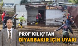 Prof Kılıç'tan Diyarbakır için uyarı