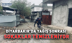 Diyarbakır’da yağış sonrası sokaklar temizleniyor