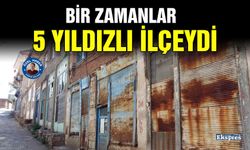 Bir zamanlar 5 yıldızlı ilçeydi