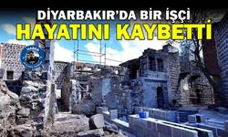 Diyarbakır’da bir işçi hayatını kaybetti