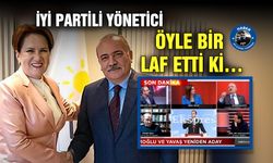 İYİ Partili yönetici öyle bir laf etti ki…