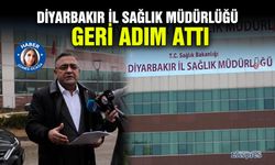 Diyarbakır İl Sağlık Müdürlüğü geri adım attı