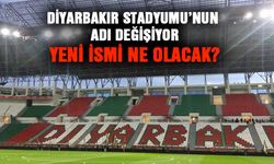YENİ İSMİ NE OLACAK? Diyarbakır Stadyumu’nun adı değişiyor