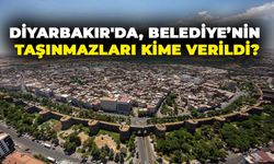 Diyarbakır'da, Belediye’nin taşınmazları kime verildi?