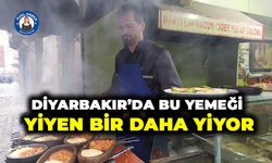 Diyarbakır’da bu yemeği yiyen bir daha yiyor