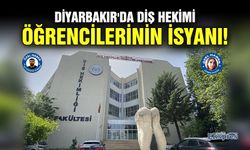 Diyarbakır'da diş hekimi öğrencilerinin isyanı!
