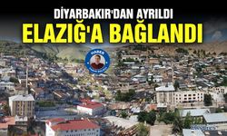 Diyarbakır'dan ayrıldı, Elazığ'a bağlandı