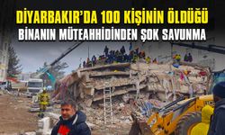 Diyarbakır’da 100 kişinin öldüğü binanın müteahhidinden şok savunma
