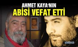 Ahmet Kaya'nın abisi vefat etti