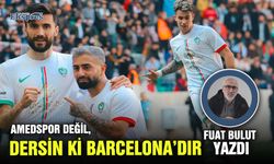 Amedspor değil, dersin ki Barcelona’dır