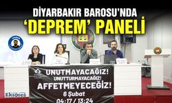 Diyarbakır Barosu’nda ‘Deprem’ paneli