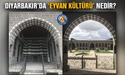 Diyarbakır’da ‘Eyvan kültürü’ nedir?
