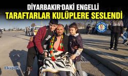 Diyarbakır'daki engelli taraftarlar kulüplere seslendi