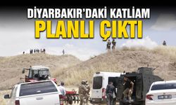 Diyarbakır’daki katliam planlı çıktı