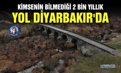 Kimsenin bilmediği 2 bin yıllık yol Diyarbakır'da