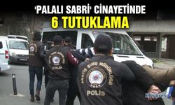 'Palalı Sabri' cinayetinde 6 tutuklama