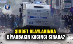 Şiddet olaylarında Diyarbakır kaçıncı sırada?