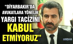 “Diyarbakır’da avukatlara yönelik yargı tacizini kabul etmiyoruz”