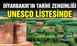Diyarbakır’ın tarihi zenginliği UNESCO listesinde