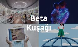 SON TEKNOLOJİ KUŞAĞI: BETA