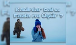 Kadınlar mı daha çok üşür, yoksa erkekler mi?