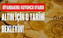 Diyarbakır’da kuyumculardan kritik uyarı! Altın için o tarihi bekleyin